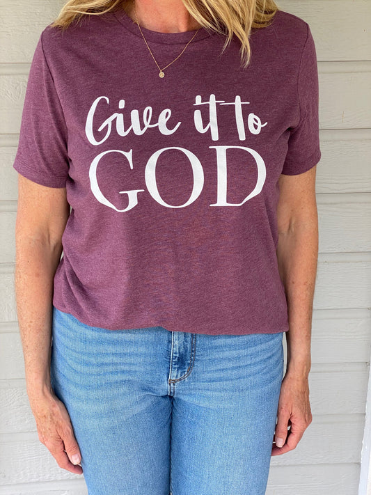 Give It To God Tee | Heather Maroon
